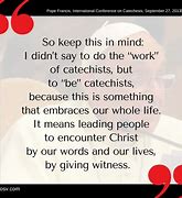 Image result for Catechists Quotes by Pope Francis