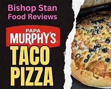 Image result for papas murphy tacos pizzas reviews