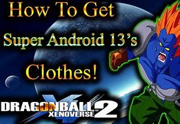 Image result for Dragon Ball Xenoverse 2 Super Android 13