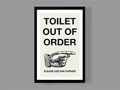 Image result for Funny Restroom Sign Out of Order