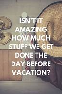 Image result for First Day of Vacation Quotes