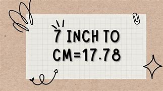 Image result for 7 Inch to Cm