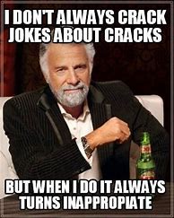 Image result for Do Cracks Joke Meme