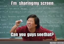 Image result for Screen Sharing Memes