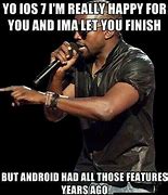 Image result for Android vs Iphpone Memes