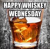 Image result for Whiskey Hump Day Meme