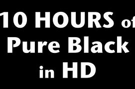 Image result for Black Screen 10 Hours TV