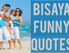 Image result for Funny Bisaya Quote for Family