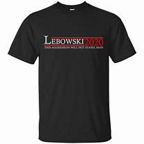 Image result for Big Lebowski Meme T-Shirt