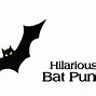 Image result for Puns About Bats