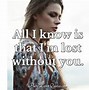 Image result for I AM Lost Without You Meme