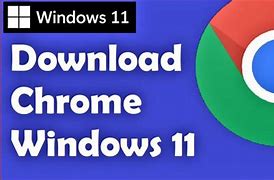 Image result for Chrome Download PC Windows 11