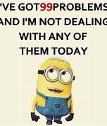 Image result for No Problem Minion Meme