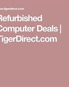Image result for TigerDirect Refurbished