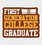 Image result for First Generation College Student Stickers