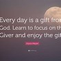Image result for Every Day Is a Gift