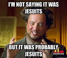 Image result for Jesuit Meme