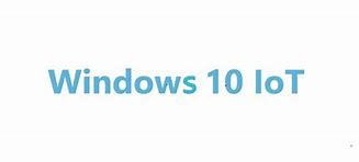 Image result for Win 10 Iot