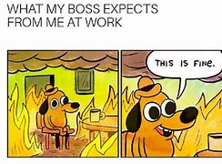 Image result for Your Boss Meme