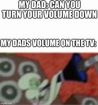 Image result for Dad Ohone Volume Meme