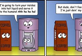 Image result for Need Coffee Bad Funny