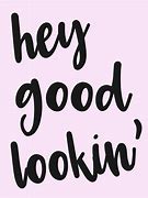 Image result for Hey Good Look In Meme