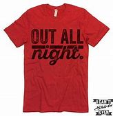 Image result for Out All Night Meme