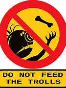 Image result for Don't Feed Trolls