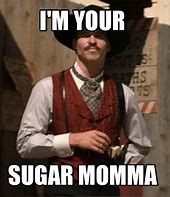 Image result for Funny Sugar Momma Memes