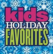 Image result for Kids Holiday Favorites