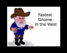 Image result for I'm a Gnome and You've Been Gnomed