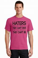 Image result for Ignore Haters T-Shirt