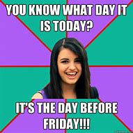 Image result for Day Before Friday Meme