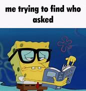 Image result for Me Trying to Find Meme