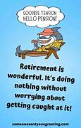Image result for Funny Retirement Sayings