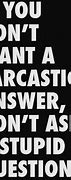 Image result for Smart Sarcastic Quotes