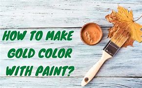 Image result for How to Make Gold Paint