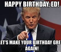 Image result for Trump Birthday Meme Generator