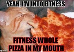 Image result for Fitness Pizza Meme