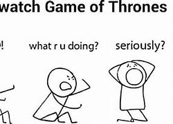 Image result for Game of Theones Meme