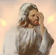 Image result for God Disappointed Meme