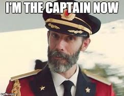 Image result for Captain You There Meme