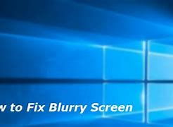 Image result for Monitor Blurry