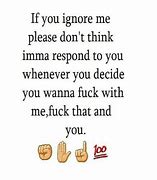 Image result for Ignore Me Please