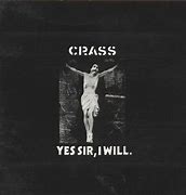 Image result for Yes Sir, I Will Crass