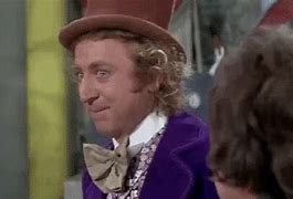 Image result for OH Really Willy Wonka Meme