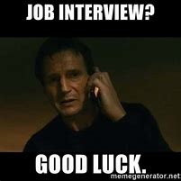 Image result for Good Luck Job Interview Meme