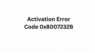 Image result for Error Code 0X8007232b Activation