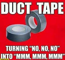 Image result for Duct Tape Meme