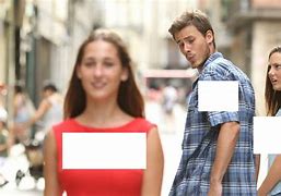 Image result for Man Looking at Other Girl Meme